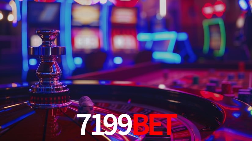 7199bet: Jogos de Caça-Níqueis-Altas Recompensas, Roleta-Velocidade, Blackjack-Desafios Máximos